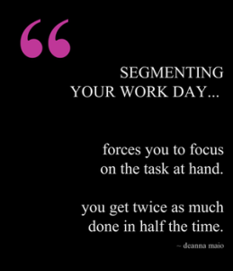 How to Segment Your Work Day and Get More Done